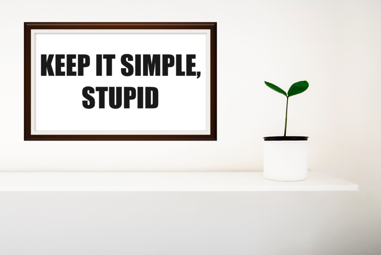 Keep it simple, stupid