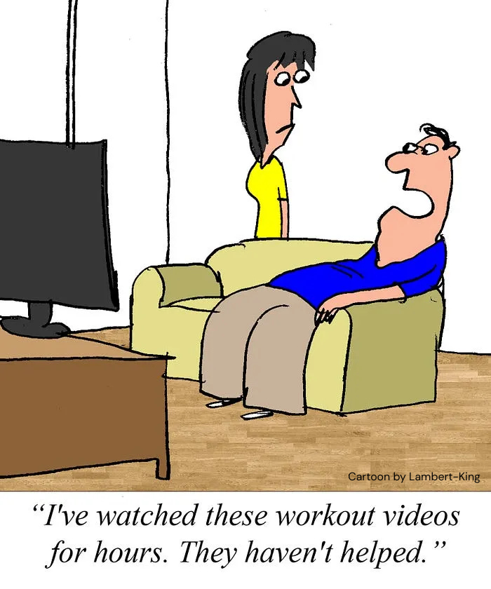 I've watched these workout videos for hours. They haven't helped.